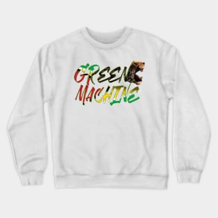 Green Machine Crewneck Sweatshirt